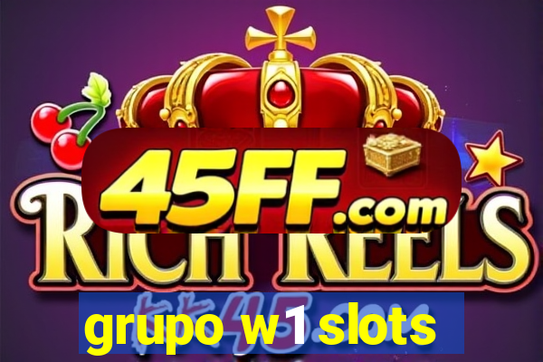 grupo w1 slots